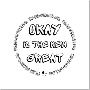 Okay Is The New Great! Posters and Art